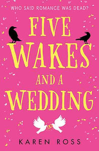 Five Wakes And A Wedding