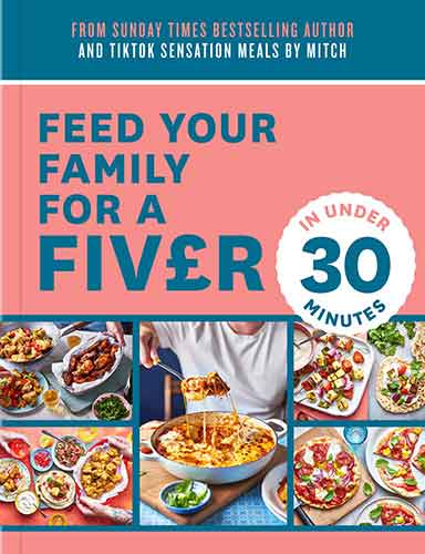 Feed Your Family For A Fiver - In Under 30 Minutes!