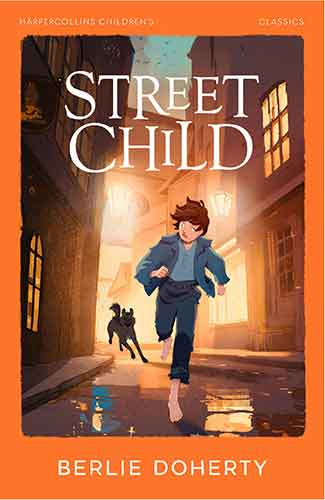 Street Child: Harpercollins Children's Classics: