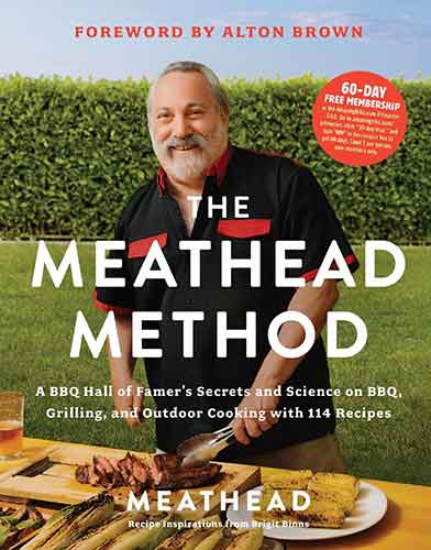 The Meathead Method: A BBQ Hall of Famer's Science and Secrets on BBQ, Grilling, and Outdoor Cooking
