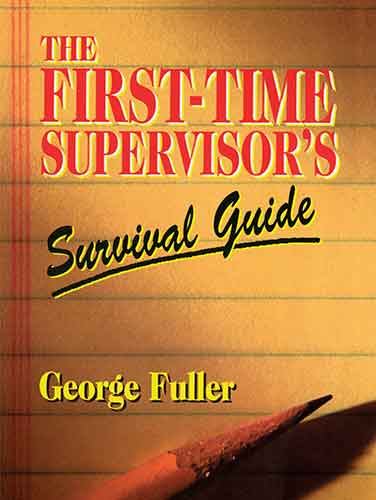 The First-Time Supervisor's Survival Guide