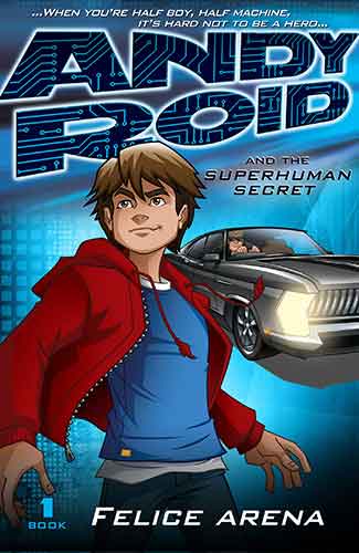 Andy Roid and the Superhuman Secret