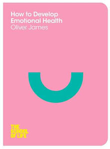 How to Develop Emotional Health: The School Of Life