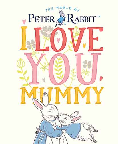 Peter Rabbit I Love You Mummy