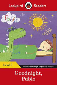 Ladybird Readers Level 1 - Pablo - Goodnight Pablo (ELT Graded Reader)