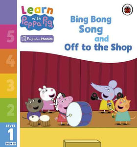 Learn with Peppa Phonics Level 1 Book 10 - Bing Bong Song and Off to the Shop (Phonics Reader)