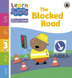 Learn with Peppa Phonics Level 3 Book 4 - The Blocked Road (Phonics Reader)