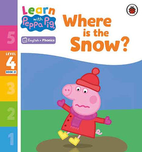 Learn with Peppa Phonics Level 4 Book 21 - Where is the Snow? (Phonics Reader)