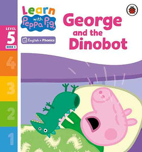 Learn with Peppa Phonics Level 5 Book 5 - George and the Dinobot (Phonics Reader)