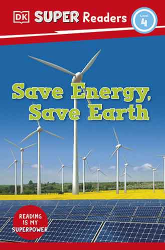 DK Super Readers Level 4: Save Energy