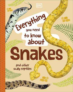 Everything You Need to Know About Snakes