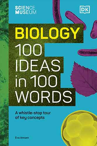 The Science Museum Biology 100 Ideas in 100 Words