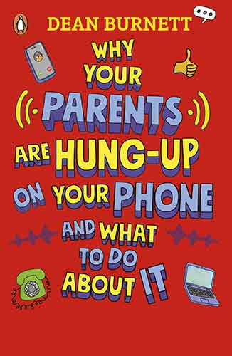 Why Your Parents Are Hung-Up on Your Phone and What To Do About It