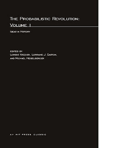 The Probabilistic Revolution, Volume 1