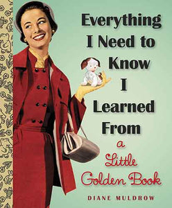 Everything I Need To Know I Learned From a Little Golden Book