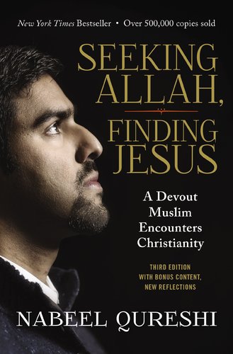 Seeking Allah, Finding Jesus: A Devout Muslim Encounters Christianity