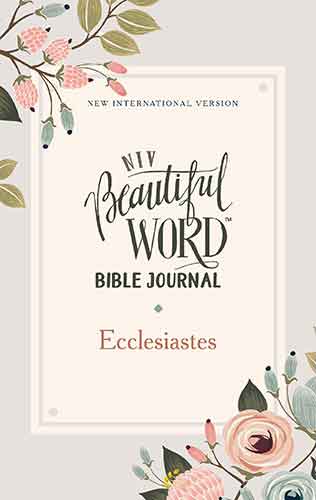 NIV Beautiful Word Bible Journal Comfort Print [Ecclesiastes]