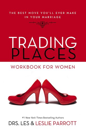 Trading Places Workbook For Women: The Best Move You'll Ever Make In Your Marriage