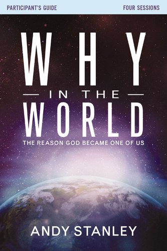 Why in the World Participant's Guide: The Reason God Became One of Us