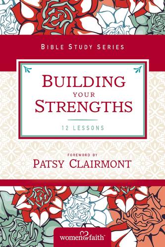 Building Your Strengths: Who Am I In God's Eyes? (And What Am I Supposed To Do About It?)