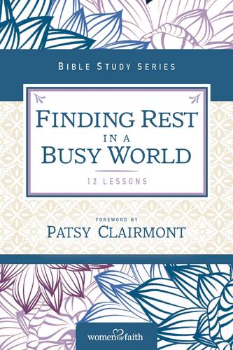 Finding Rest In A Busy World: I Need To Slow Down But I Can't!