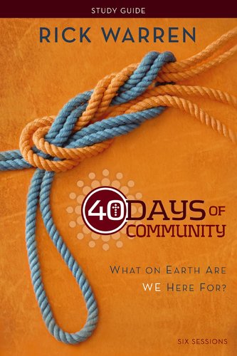 40 Days of Community Study Guide: What On Earth Are We Here For?