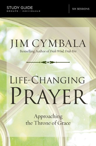 Life-Changing Prayer Study Guide: Approaching The Throne Of Grace