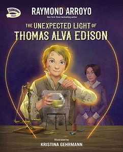 The Unexpected Light Of Thomas Alva Edison