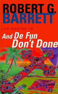 And De Fun Don't Done: A Les Norton Novel 7