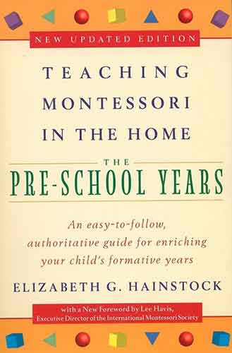 Teaching Montessori in the Home: Pre-School Years