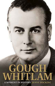 Gough Whitlam: A Moment In History