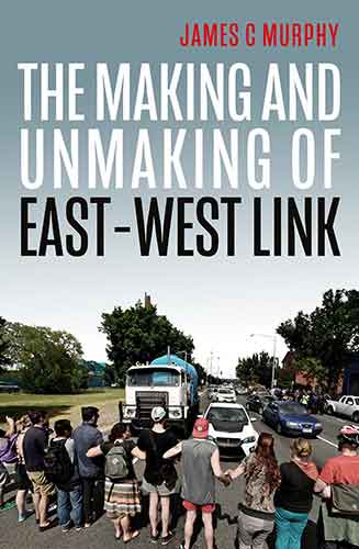 The Making and Unmaking of East-West Link