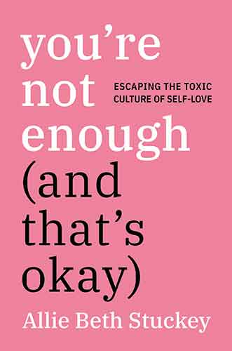 You're Not Enough (And That's Okay)