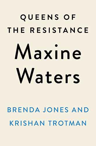 Queens of the Resistance: Maxine Waters