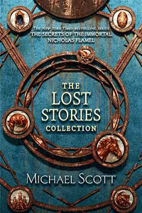 The Secrets of the Immortal Nicholas Flamel: The Lost Stories Collection