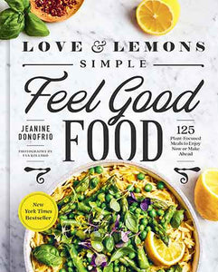 Love and Lemons Simple Feel Good Food