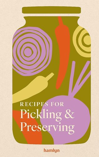 Recipes for Pickling & Preserving