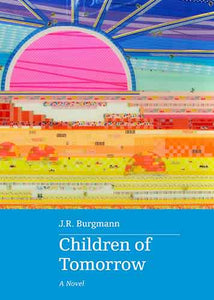 Children of Tomorrow: A novel