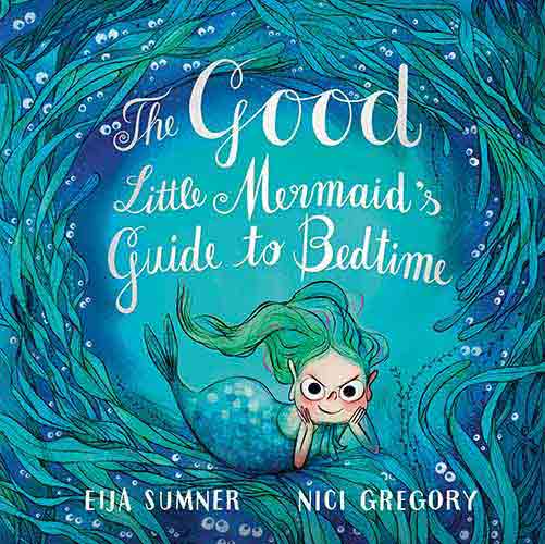 The Good Little Mermaid's Guide to Bedtime