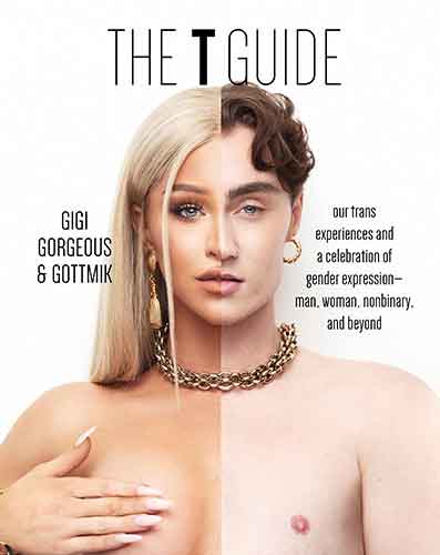 The T Guide: A Conversation on the Transgender Experience-From Both Ends of the Spectrum and Everywhere In Between