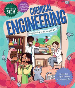 Everyday STEM Engineering – Chemical Engineering