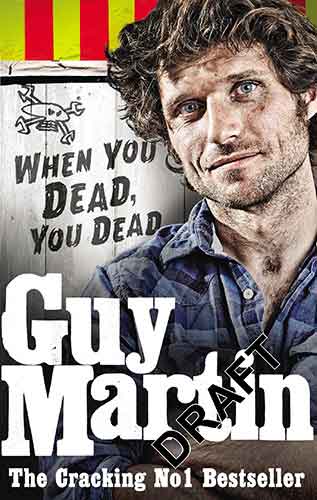 Guy Martin: When You Dead, You Dead