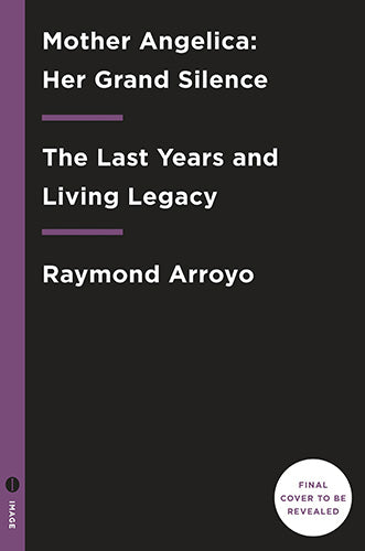 Mother Angelica: Her Grand Silence