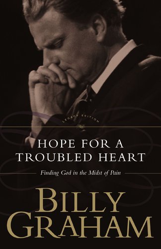 Hope For The Troubled Heart: Finding God in the Midst of Pain