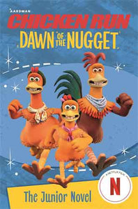 Chicken Run Dawn of the Nugget: The Junior Novel