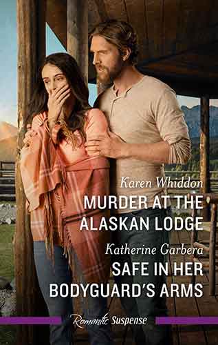 Murder At The Alaskan Lodge/Safe In Her Bodyguard's Arms