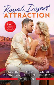 Royal Desert Attraction/The Sheikh's Bought Wife/Awakened By Her Desert Captor/Bound By His Desert Diamond