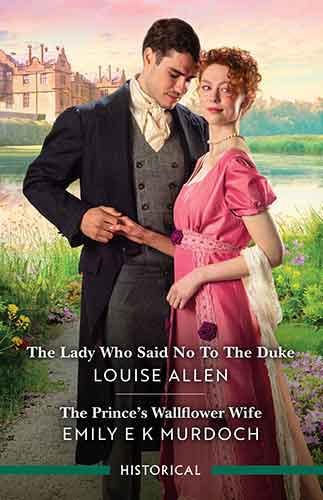 The Lady Who Said No To The Duke/The Prince's Wallflower Wife