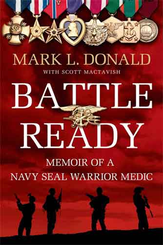 Battle Ready: Memoir of a Navy SEAL Warrior Medic