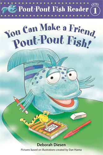 You Can Make a Friend, Pout-Pout Fish!